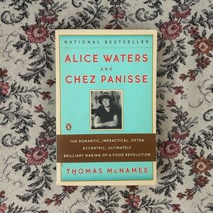 “Alice Waters and Chez Panisse” by Thomas McNamee Book